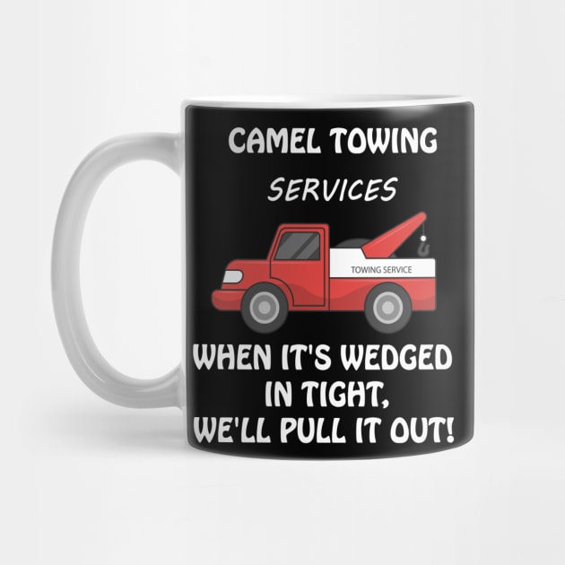 Funny Camel Towing Services T-Shirt by Trendy_Designs